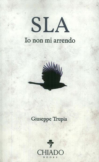 Sla. Io non mi arrendo - Giuseppe Trupia - copertina