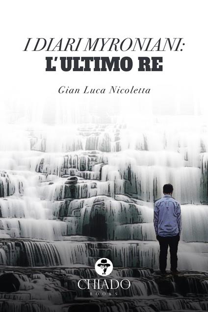 I diari Myroniani - L'ultimo Re - Gian Luca Nicoletta - ebook