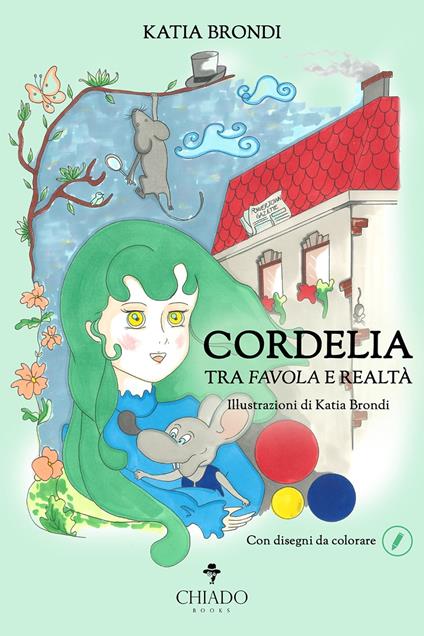 Cordelia tra favola e realtà - Katia Brondi - ebook