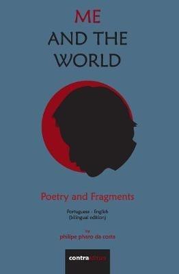 Me and The World: Poetry and Fragments - Philipe Pharo Da Costa - cover