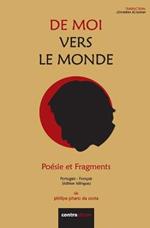 De Moi Vers Le Monde: Poesie et Fragments