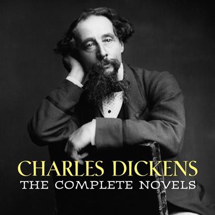 Charles Dickens Collection: The Complete Novels (Oliver Twist, Great Expectations, David Copperfield, A Tale of Two Cities...)