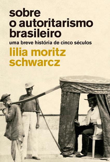 Sobre o autoritarismo brasileiro