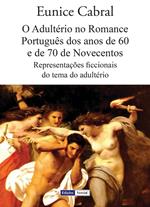 O Adultério no Romance Português dos anos de 60 e de 70 de Novecentos