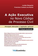 A Ação Executiva no Novo Código de Processo Civil (3ª Edição atualizada)