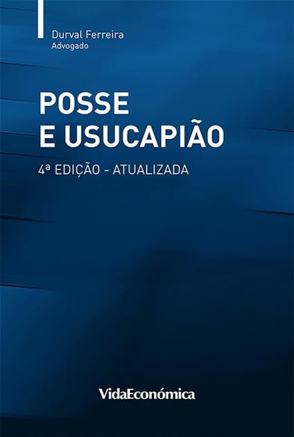 Posse e Usucapião 4ª Edição Atualizada
