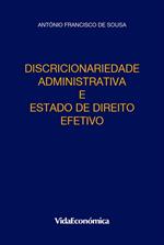 Discricionariedade Administrativa e Estado de Direito Efetivo