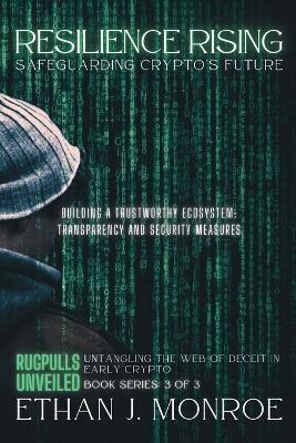 Resilience Rising: Building a Trustworthy Ecosystem: Transparency and Security Measures - Ethan J Monroe - cover