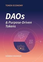 Token Economy: DAOs & Purpose-Driven Tokens