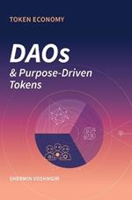 Token Economy: DAOs & Purpose-Driven Tokens