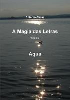 A magia das letras - Vol. I - aqua - Antonio Almas - cover
