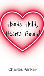Hands Held, Hearts Bound