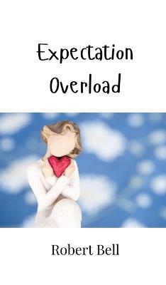 Expectation Overload - Robert Bell - cover
