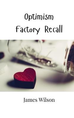Optimism Factory Recall - James Wilson - cover