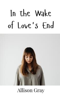 In the Wake of Love's End - Allison Gray - cover