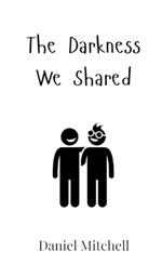 The Darkness We Shared