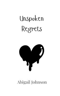 Unspoken Regrets - Abigail Johnson - cover