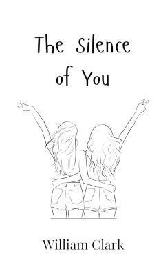 The Silence of You - William Clark - cover