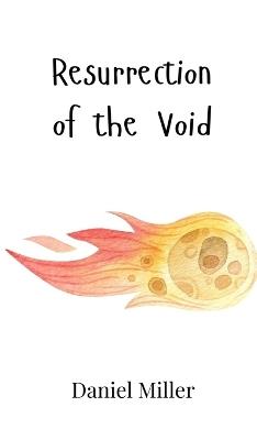Resurrection of the Void - Daniel Miller - cover