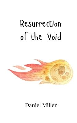 Resurrection of the Void - Daniel Miller - cover