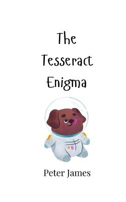 The Tesseract Enigma - Peter James - cover