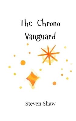 The Chrono Vanguard - Steven Shaw - cover