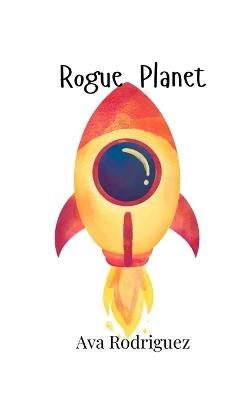 Rogue Planet - Ava Rodriguez - cover