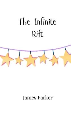 The Infinite Rift - James Parker - cover