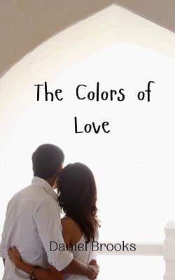 The Colors of Love - Daniel Brooks - cover