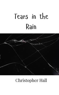 Tears in the Rain - Christopher Hall - cover