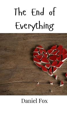 The End of Everything - Daniel Fox - cover