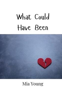 What Could Have Been - Mia Young - cover