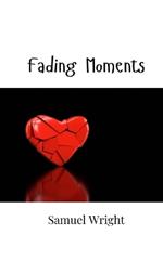 Fading Moments