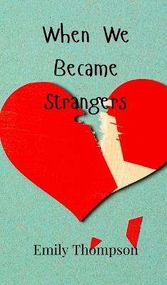 When We Became Strangers - Emily Thompson - cover