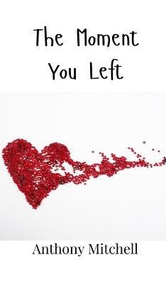 The Moment You Left - Anthony Mitchell - cover
