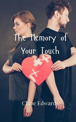 The Memory of Your Touch - Chloe Edwards - cover