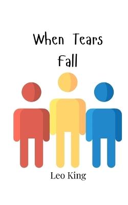 When Tears Fall - Leo King - cover