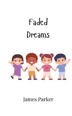 Faded Dreams - James Parker - cover