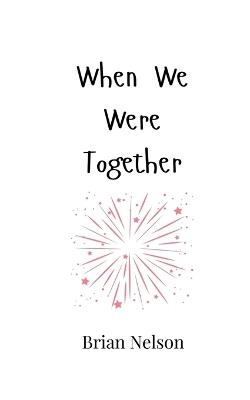 When We Were Together - Brian Nelson - cover