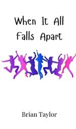 When It All Falls Apart