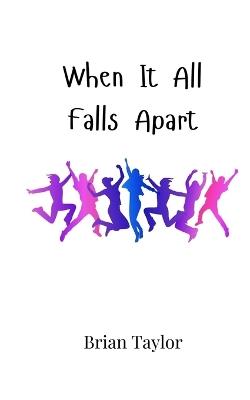 When It All Falls Apart - Brian Taylor - cover