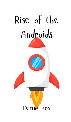 Rise of the Androids - Daniel Fox - cover