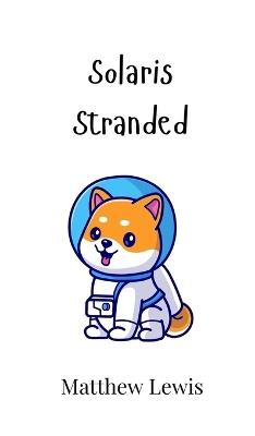 Solaris Stranded - Matthew Lewis - cover