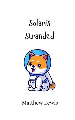 Solaris Stranded - Matthew Lewis - cover