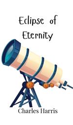Eclipse of Eternity