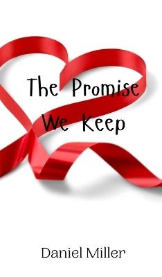 The Promise We Keep - Daniel Miller - cover