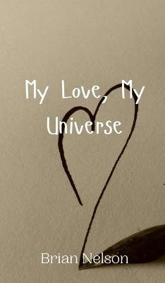 My Love, My Universe - Brian Nelson - cover