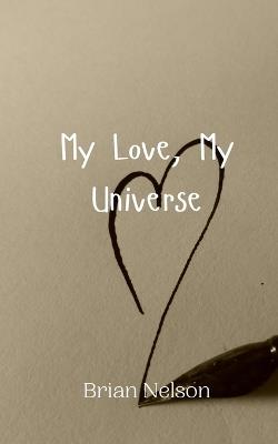 My Love, My Universe - Brian Nelson - cover