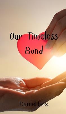Our Timeless Bond - Daniel Fox - cover