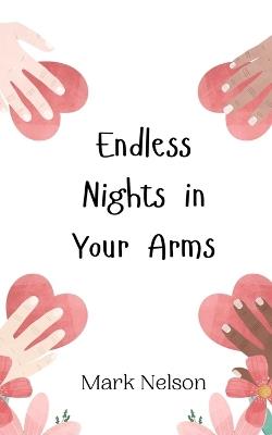 Endless Nights in Your Arms - Mark Nelson - cover